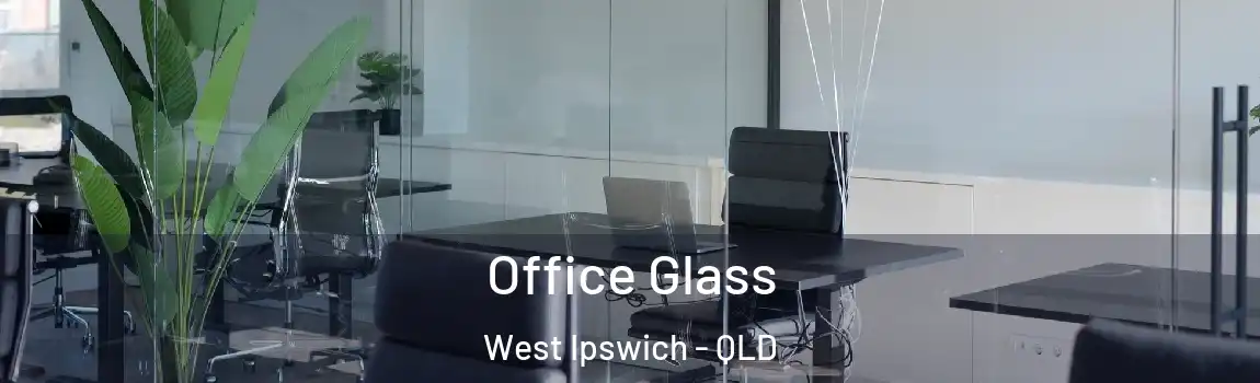 Office Glass West Ipswich - QLD