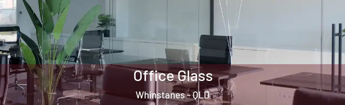  Office Glass Whinstanes - QLD