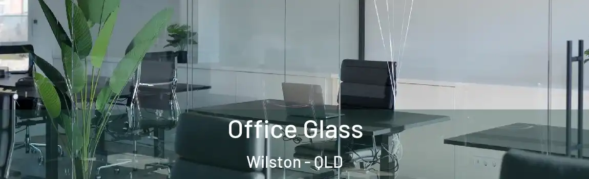 Office Glass Wilston - QLD