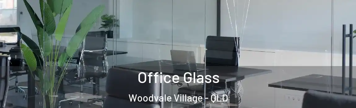 Office Glass Woodvale Village - QLD