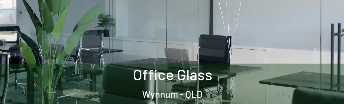 Office Glass Wynnum - QLD