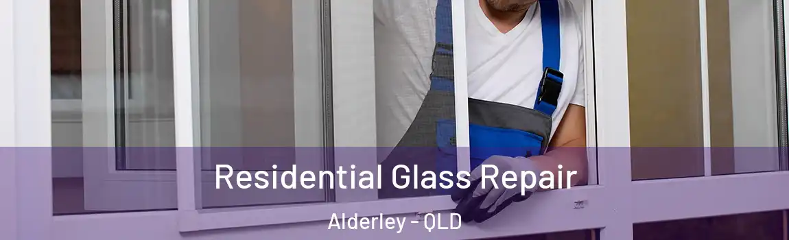 Residential Glass Repair Alderley - QLD