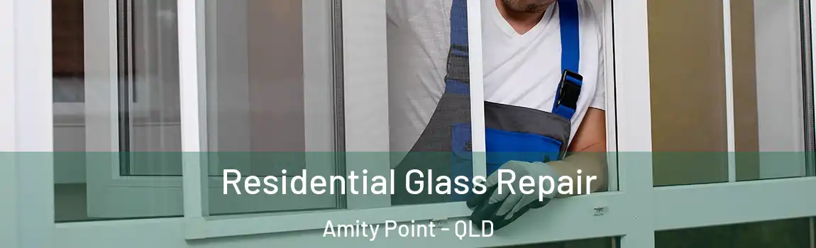 Residential Glass Repair Amity Point - QLD