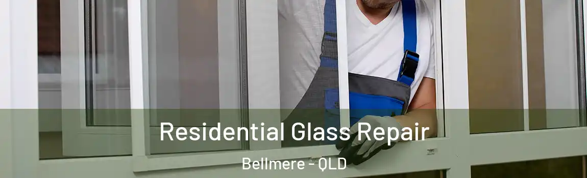 Residential Glass Repair Bellmere - QLD