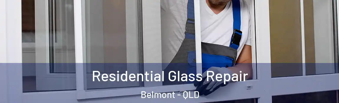 Residential Glass Repair Belmont - QLD