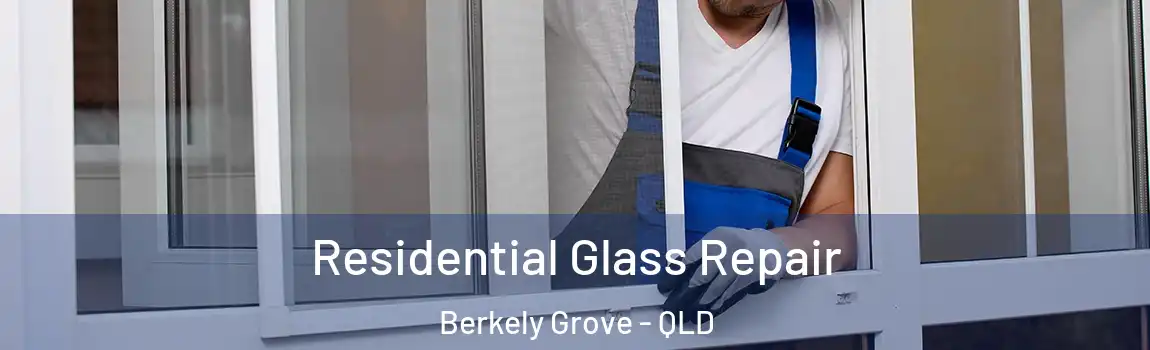 Residential Glass Repair Berkely Grove - QLD