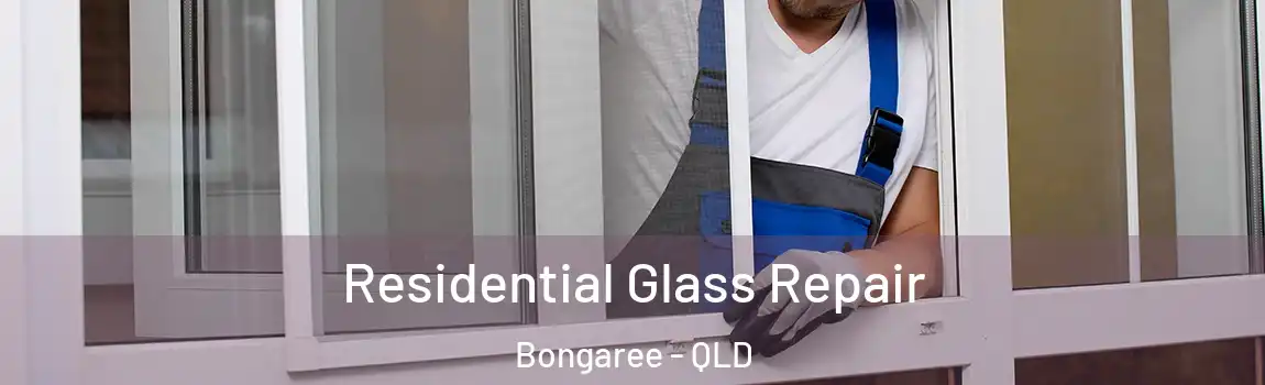  Residential Glass Repair Bongaree - QLD