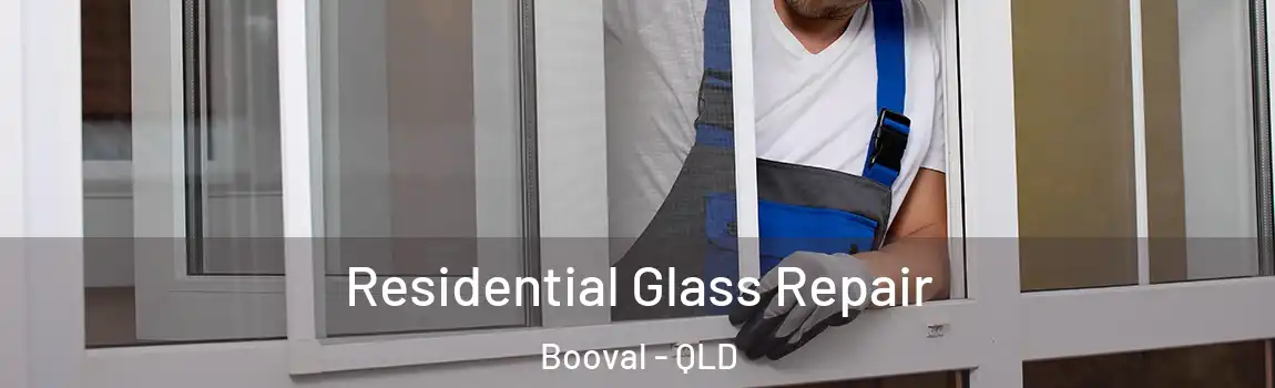 Residential Glass Repair Booval - QLD