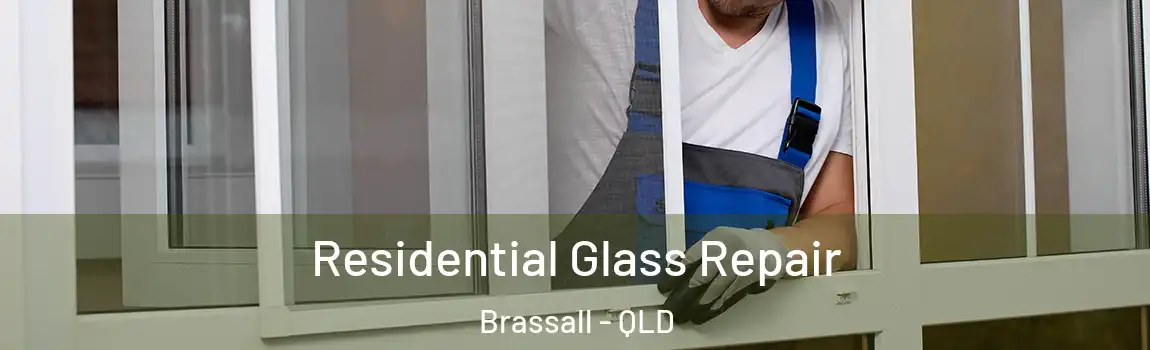 Residential Glass Repair Brassall - QLD