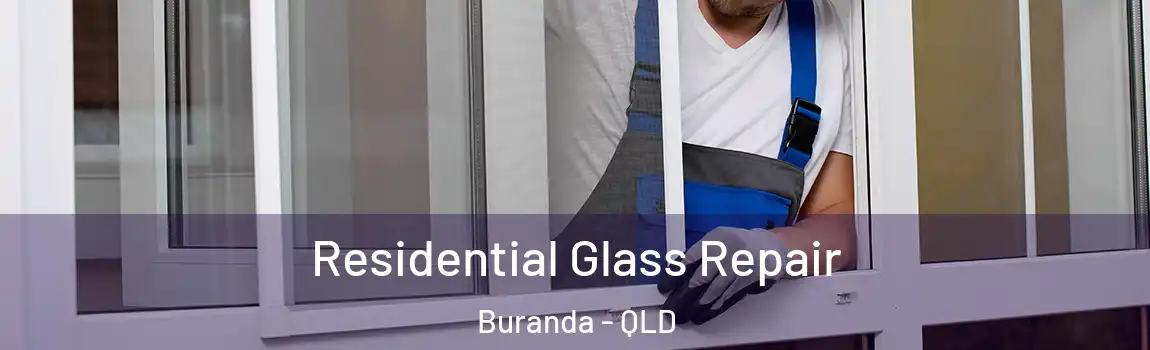  Residential Glass Repair Buranda - QLD