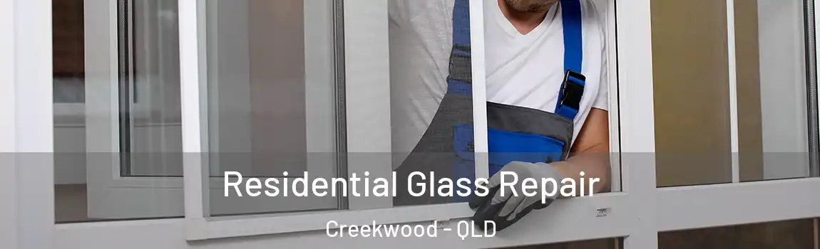 Residential Glass Repair Creekwood - QLD