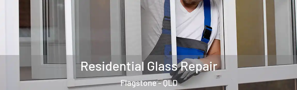 Residential Glass Repair Flagstone - QLD