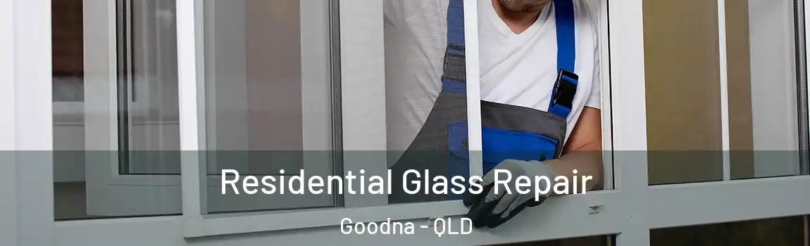 Residential Glass Repair Goodna - QLD