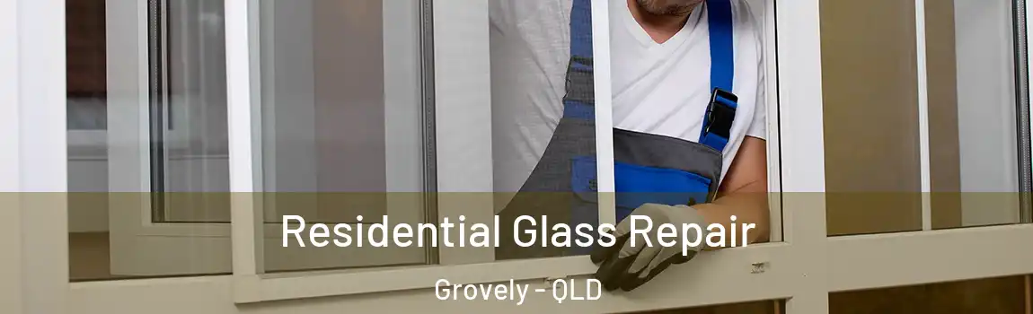 Residential Glass Repair Grovely - QLD