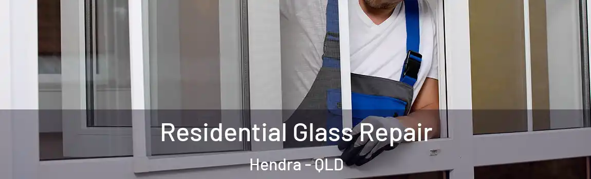 Residential Glass Repair Hendra - QLD