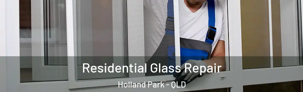 Residential Glass Repair Holland Park - QLD