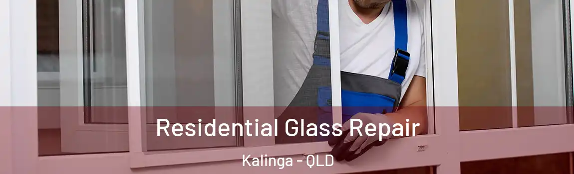 Residential Glass Repair Kalinga - QLD