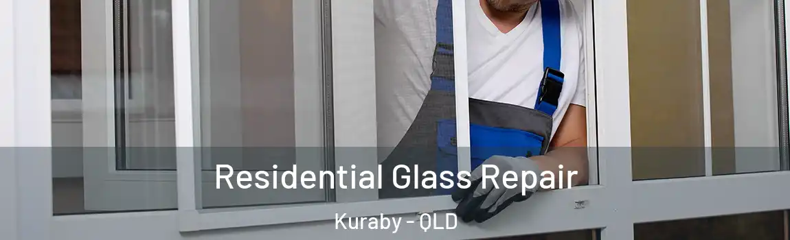  Residential Glass Repair Kuraby - QLD