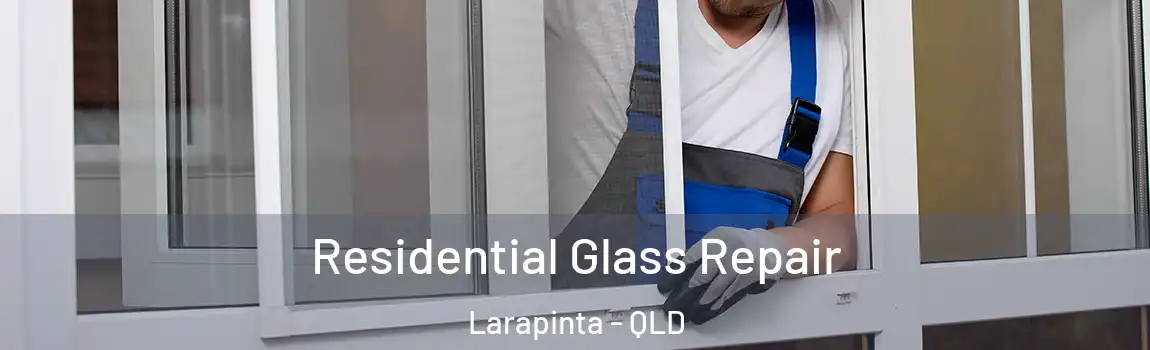 Residential Glass Repair Larapinta - QLD