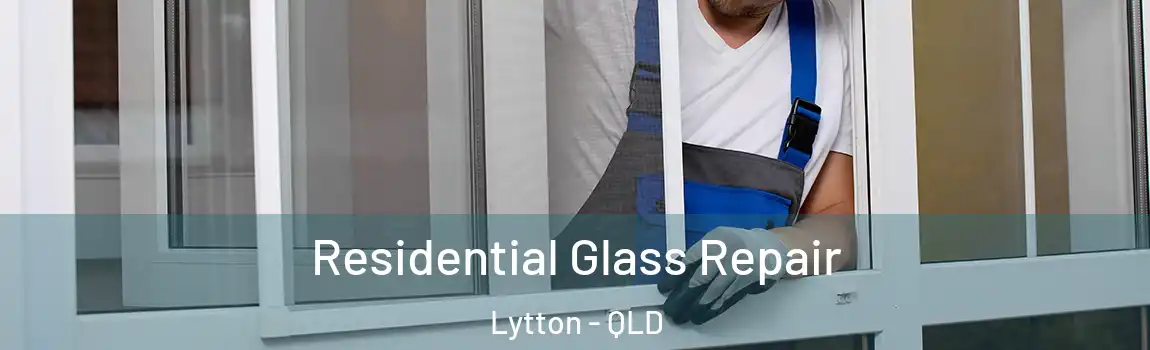 Residential Glass Repair Lytton - QLD