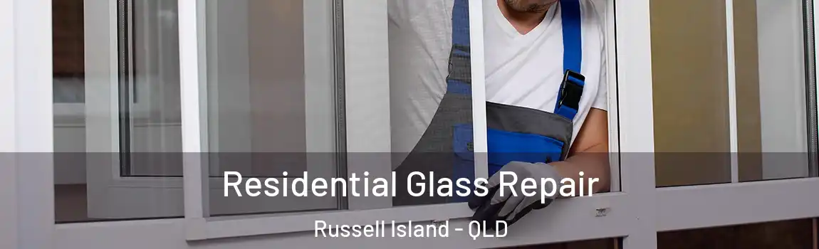 Residential Glass Repair Russell Island - QLD