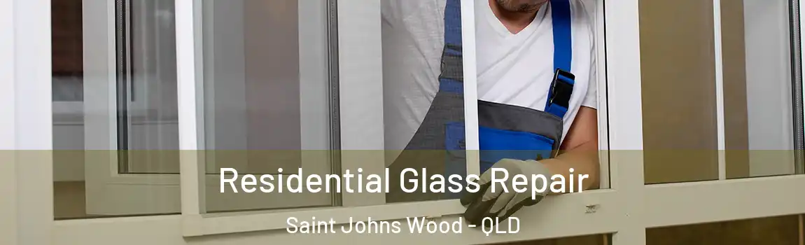  Residential Glass Repair Saint Johns Wood - QLD