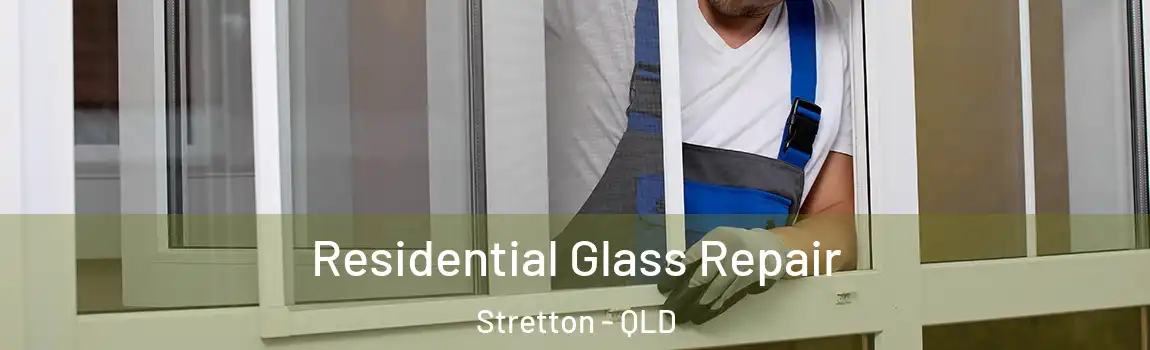 Residential Glass Repair Stretton - QLD