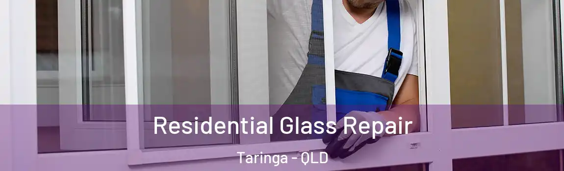 Residential Glass Repair Taringa - QLD