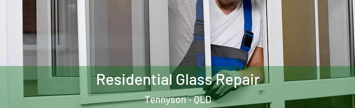  Residential Glass Repair Tennyson - QLD