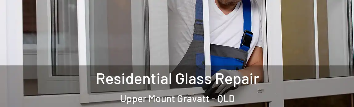 Residential Glass Repair Upper Mount Gravatt - QLD