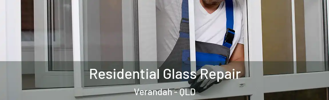 Residential Glass Repair Verandah - QLD