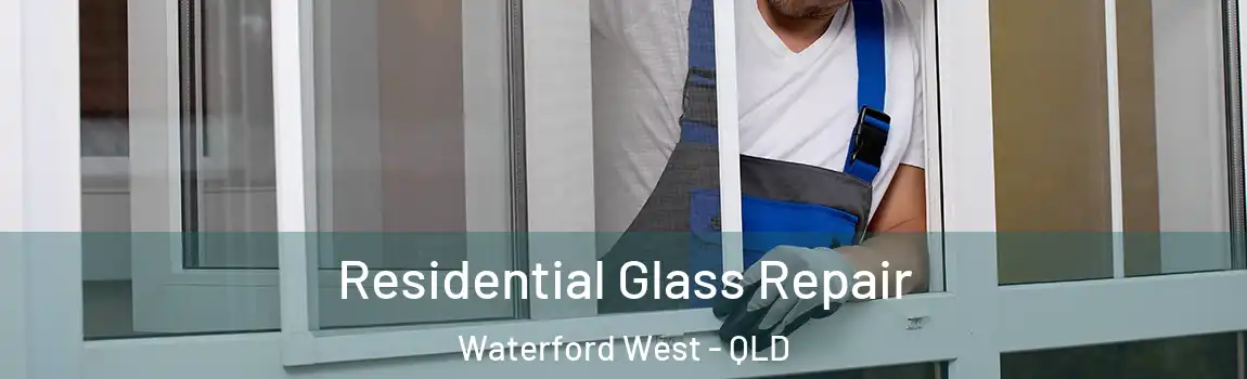 Residential Glass Repair Waterford West - QLD