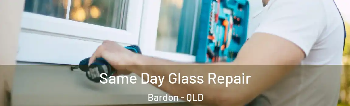  Same Day Glass Repair Bardon - QLD