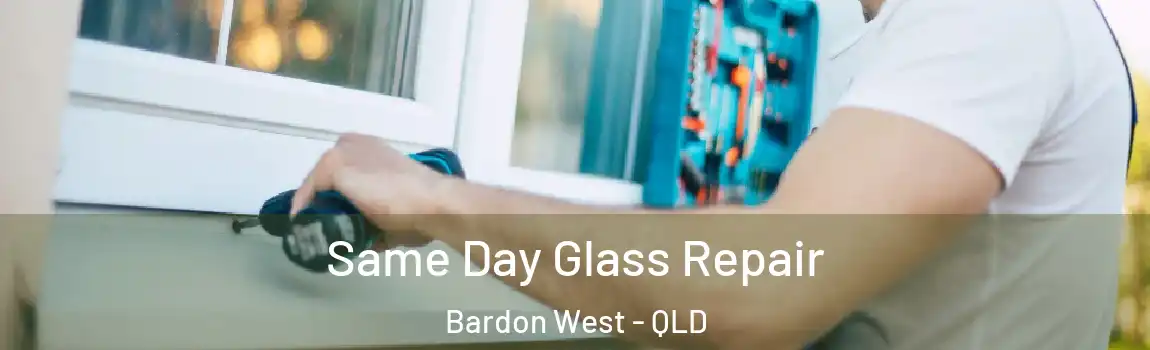 Same Day Glass Repair Bardon West - QLD