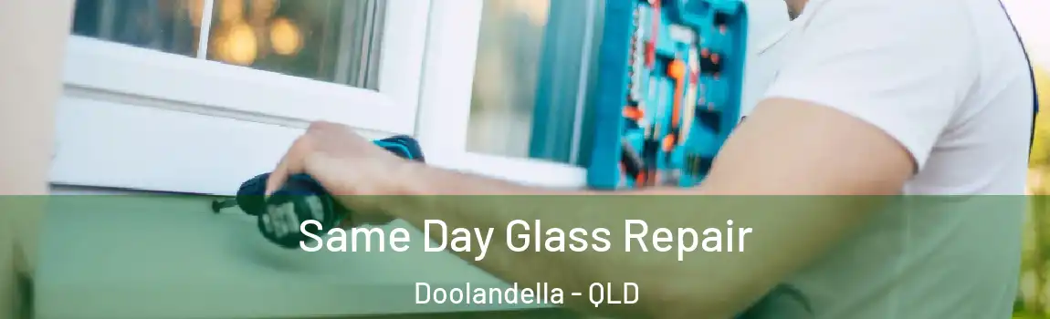 Same Day Glass Repair Doolandella - QLD