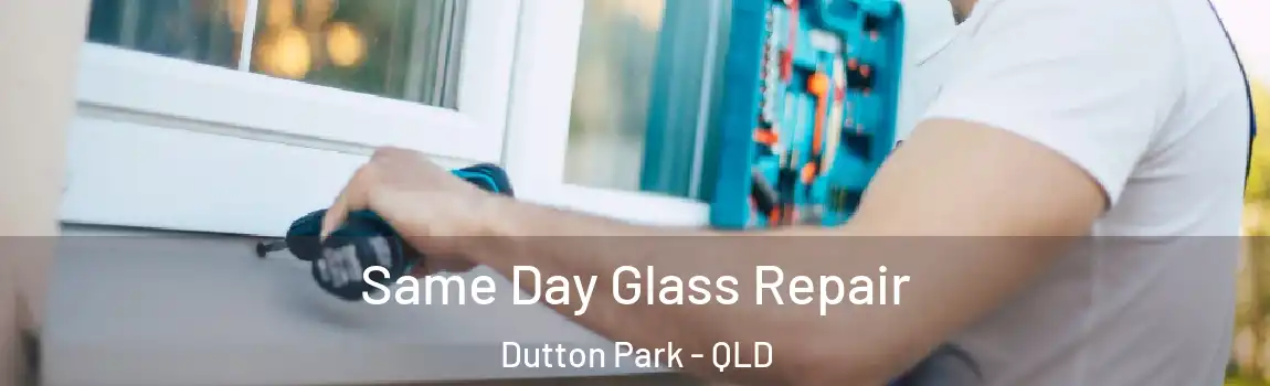 Same Day Glass Repair Dutton Park - QLD