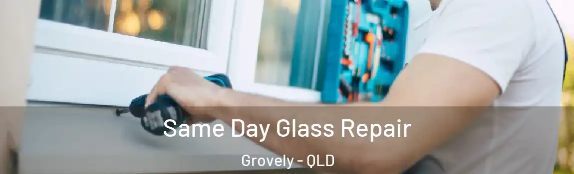 Same Day Glass Repair Grovely - QLD