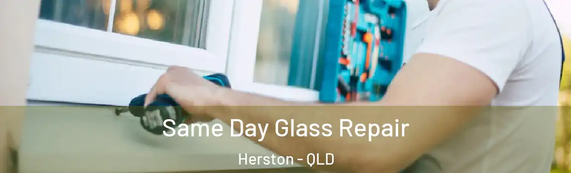 Same Day Glass Repair Herston - QLD