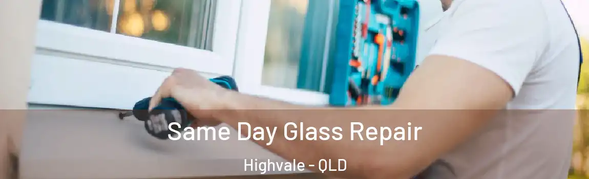 Same Day Glass Repair Highvale - QLD