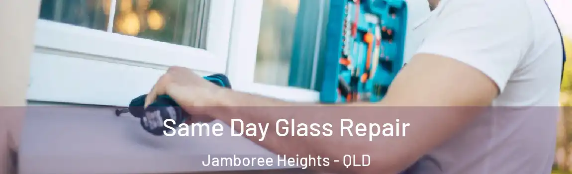 Same Day Glass Repair Jamboree Heights - QLD
