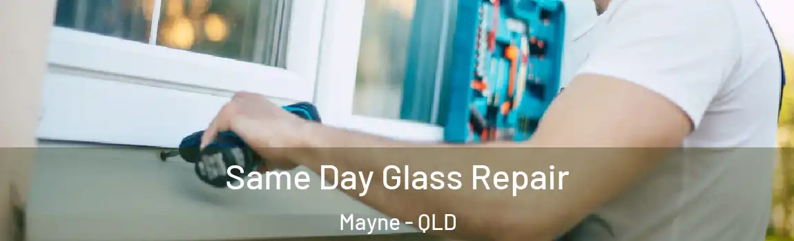 Same Day Glass Repair Mayne - QLD