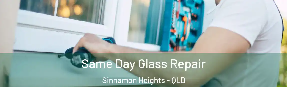 Same Day Glass Repair Sinnamon Heights - QLD
