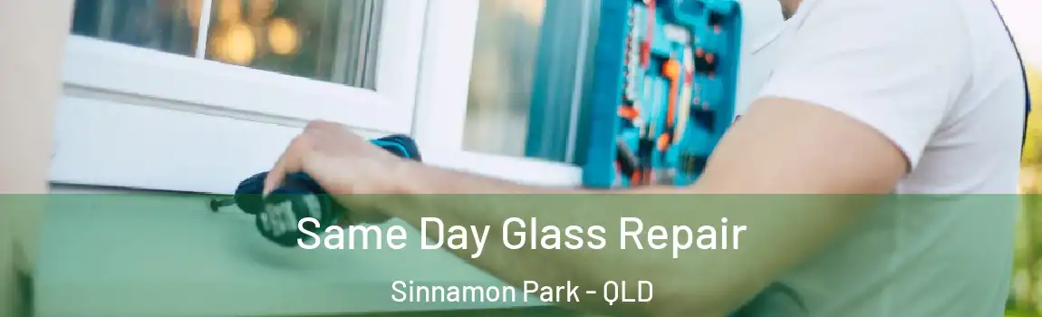 Same Day Glass Repair Sinnamon Park - QLD