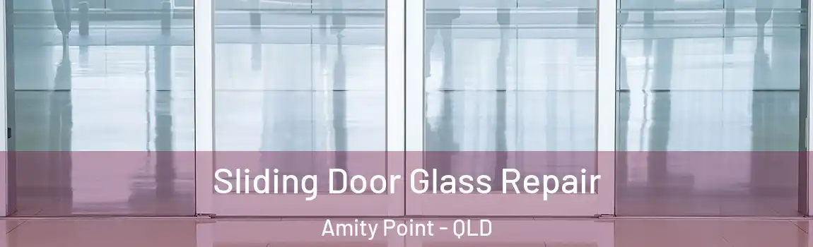 Sliding Door Glass Repair Amity Point - QLD