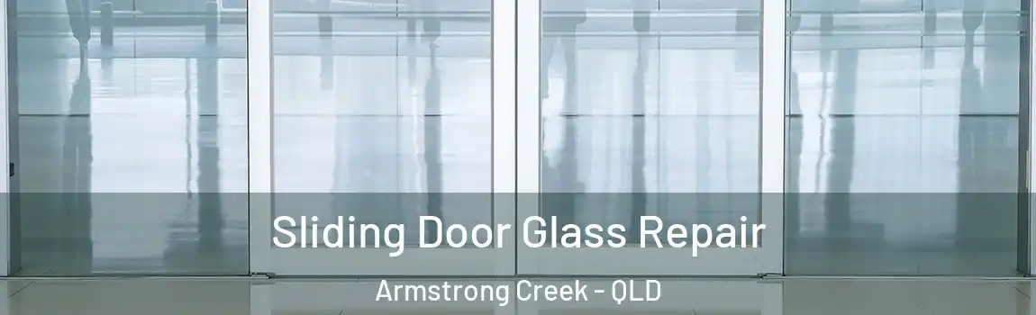 Sliding Door Glass Repair Armstrong Creek - QLD