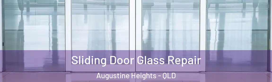 Sliding Door Glass Repair Augustine Heights - QLD