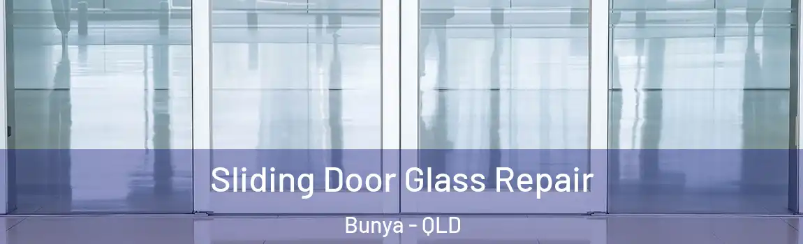 Sliding Door Glass Repair Bunya - QLD