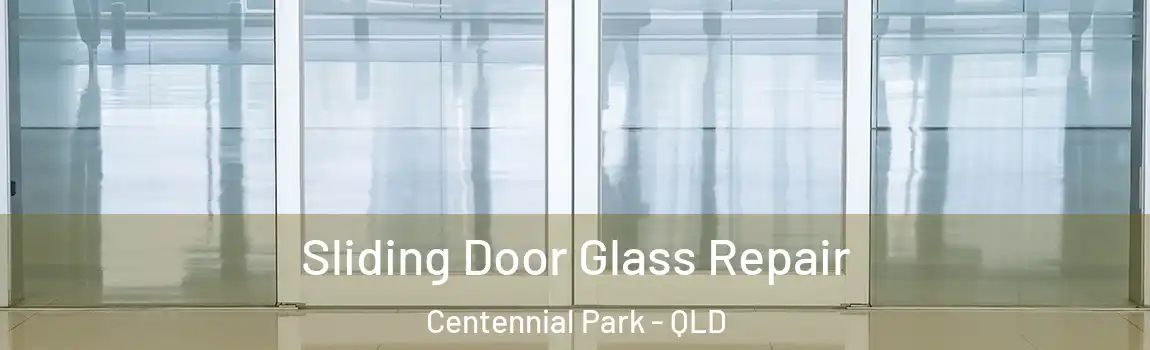 Sliding Door Glass Repair Centennial Park - QLD