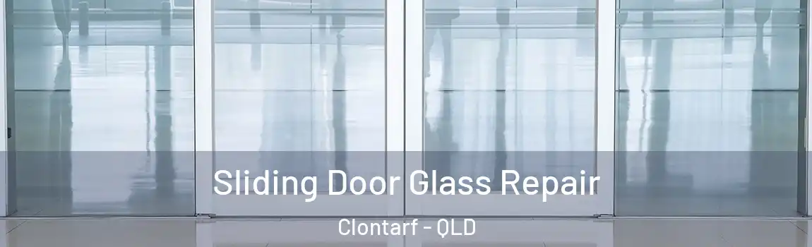 Sliding Door Glass Repair Clontarf - QLD