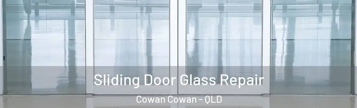 Sliding Door Glass Repair Cowan Cowan - QLD